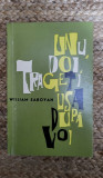 William Saroyan - Unu, doi, trageti usa dupa voi