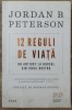 12 Reguli de Viata - Jordan B Peterson, Editura Trei, 2018, 424 pagini, Bucuresti. Dezvoltare personala. Stare buna, sublinieri