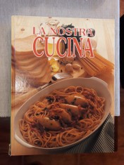 LA NOSTRA CUCINA- Carte de bucate italiene foto