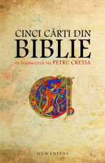 Cinci carti din Biblie traduse si comentate de Petru Cretia foto