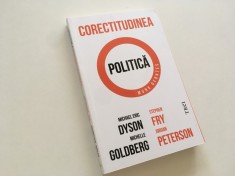 CORECTITUDINEA POLITICA: PRO SI CONTRA. DEZBATERILE MUNK. TRADUCERE DIN ENGLEZA DE CRISTIAN PATRASCONIU