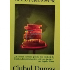 Arturo Perez Reverte - Clubul Dumas (editia 2004)