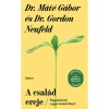 A csal&aacute;d ereje - Ragaszkodj a gyermekeidhez! - Dr. M&aacute;t&eacute; G&aacute;bor