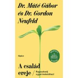 A csal&aacute;d ereje - Ragaszkodj a gyermekeidhez! - Dr. M&aacute;t&eacute; G&aacute;bor