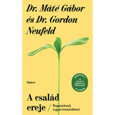 A csal&amp;aacute;d ereje - Ragaszkodj a gyermekeidhez! - Dr. M&amp;aacute;t&amp;eacute; G&amp;aacute;bor foto