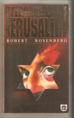 Robert Rosenberg-Teroare la Ierusalim foto