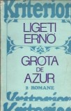 Grota de azur Ligeti Erno Editura Kriterion Biblioteca Kriterion 1976 546 pagini Carte romana clasica editie veche