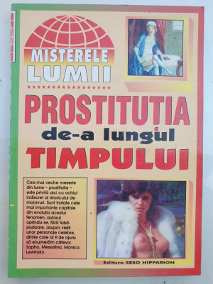 Prostitutia de-a lungul timpului, colectia Misterele Lumii, 1999, 270 pagini foto