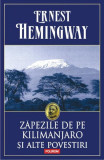 Zăpezile de pe Kilimanjaro și alte povestiri Ernest Hemingway - Carti Beletristica Polirom Brosat