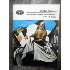 NEVESTELE VESELE DIN WINDSOR . CUM VA PLACE de W. SHAKESPEARE , 1981