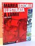 MAREA ISTORIE ILUSTRATA A LUMII, LUMEA ANTICA, VOL II , 2008