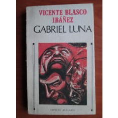 Vicente Blasco Ibanez - Gabriel Luna