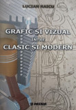 Lucian Raicu - Grafic si vizual intre clasic si modern (2002)