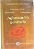 Informatica Generala Marius Daniel Mares Editura Fundatia Romania de Maine An 2006 Carti Educatie Cultura Generala