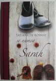 Se numea Sarah - Tatiana de Rosnay - Roman Beletristica