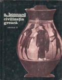 Civilizatia Greaca Volumul 2 A. Bonnard Editura Stiintifica An 1967 Istorie Cultura