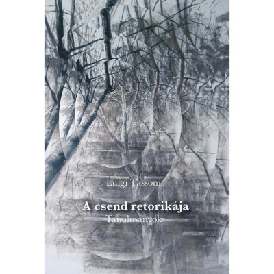 A csend retorik&amp;aacute;ja - Luigi Tassoni foto