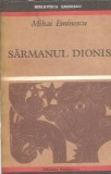 Sarmanul Dionis - Mihai Eminescu, Editura Eminescu, Biblioteca Eminescu, 1972, Literatura Romana Clasic