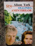 OGLINDA AMINTIRILOR-ALISON YORK