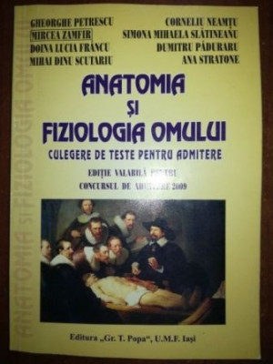 Anatomia si fiziologia omului admitere 2009- Gheorghe Petrescu, Mircea Zamfir foto