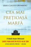 Cumpara ieftin Cea mai prețioasă marfă - Paperback brosat - Jean-Claude Grumberg - Litera