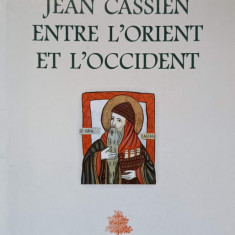 JEAN CASSIEN ENTRE L'ORIENT ET L'OCCIDENT-CRISTIAN BADILITA, ATTILA JAKAB