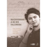 Hazav&aacute;rnak a mi kis falunkba - Bene J&oacute;zsefn&eacute; kitelep&iacute;t&eacute;s&eacute;nek t&ouml;rt&eacute;nete 1952-1953