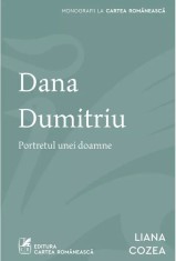 Dana Dumitriu. Portretul unei doamne - Liana Cozea - Cartea Romaneasca