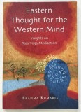 EASTERN THOUGHT FOR THE WESTERN MIND , INSIGHTS ON RAJA YOGA MEDITATION by ANTHONY STRANO , 2006