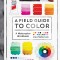 A Field Guide to Color: A Watercolor Workbook