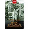 Mihai Caraman. Un spion roman in razboiul rece - Florian Banu, Corint - Istorie, Spionaj, Razboi Rece