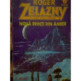 Roger Zelazny - Noua printi din Amber (Editia: 1994)