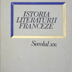 ISTORIA LITERATURII FRANCEZE. SECOLUL XX-ALEXANDRU DIMITRIU PAUSESTI