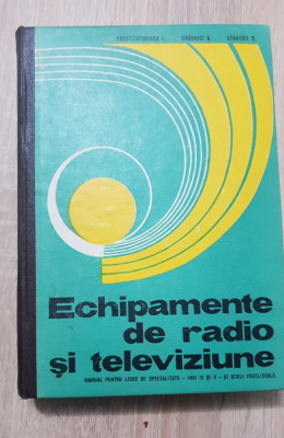 Echipamente de radio și televiziune. Manual - Constantinescu L., Drăghici A. foto