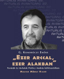 &quot;Ezer arccal, ezer alakban&quot; - Form&aacute;k &eacute;s t&aacute;vlatok Petőcz Andr&aacute;s k&ouml;lt&eacute;szet&eacute;ben - Form&aacute;k &eacute;s t&aacute;vlatok Petőcz Andr&aacute;s k&ouml;lt&eacute;szet&eacute;ben - Komor&oacute;czy Emőke