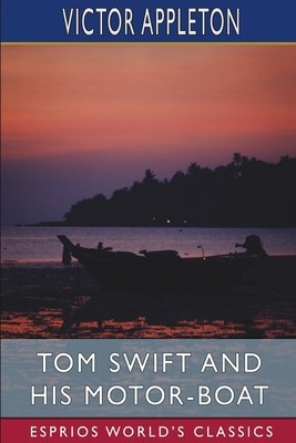 Tom Swift and His Motor-Boat (Esprios Classics): or, The Rivals of Lake Carlopa foto