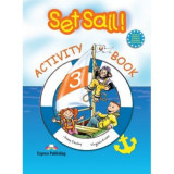 Set Sail 3 Activity Book. Curs limba engleza. Caietul elevului - Elizabeth Gray