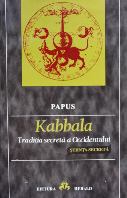 Kabbala Stiinta Secreta. Traditia Secreta A Occidentului - Papus , D632 foto