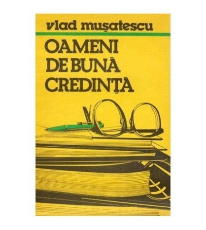 Vlad Musatescu - Oameni de buna credinta - 100586