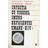 Ludovic Paun - Infectia cu virusul imuno-deficientei umane (HIV) (Editia: 1988)