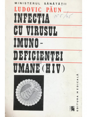 Ludovic Păun - Infecția cu virusul imuno-deficienței umane (HIV) (editia 1988) foto