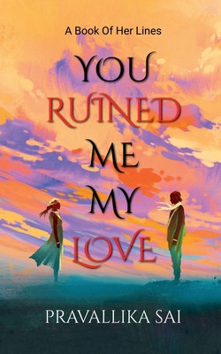 You Ruined Me, My Love foto