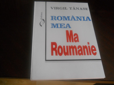 Virgil Tanase -Romania mea ,Ma Roumanie 1996, Noua foto