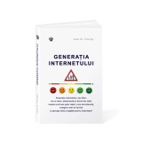 Generatia Internetului - Jean M. Twenge - Editura Baroque Books &amp; Arts