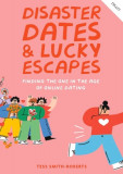 Disaster Dates &amp; Lucky Escapes