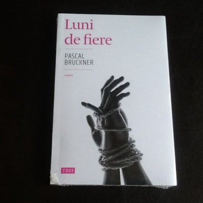 Luni de fiere - Pascal Bruckner foto