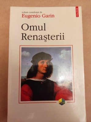 E. GARIN - OMUL RENASTERII (POLIROM, 2000, 309 p. - ISTORIA MENTALITATILOR) foto