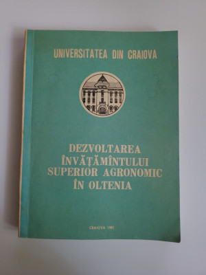 Dezvoltarea invatamantului superior agronomic din Oltenia, Craiova,1981,autograf foto