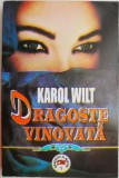 Cumpara ieftin Dragoste vinovata - Karol Wilt - Roman de Dragoste Beletristica