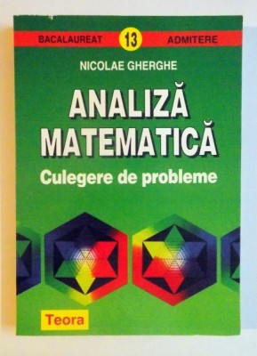 ANALIZA MATEMATICA , CULEGERE DE PROBLEME de NICOLAE GHERGHE , 1996 foto